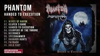 Phantom - Handed to Execution (Full Album)