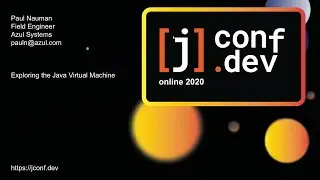 jconf.dev 2020 - Exploring the Java Virtual Machine