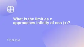 What is the limit as x approaches infinity of cos x?