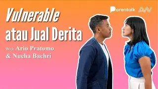 Lemah di Depan Pasangan. Salah atau Kalah? - [CB #52] | Nucha & Ario