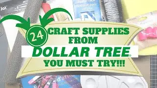 SAVE Tons of Money and Time with These 24 Must Try Craft Items from Dollar Tree!