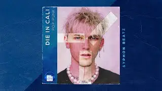 [Free] Machine Gun Kelly x Pop Punk Type Beat | Die In Cali | Mainstream Sellout Type Beat