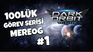 Darkorbit 100lük Görev Serisi Mereog ile Yap Yap  1.Görev #1