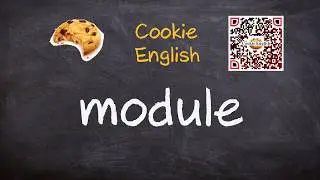 Module   Pronunciation, Paraphrase, Listen & Practice
