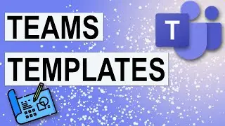 How to use Templates for Microsoft Teams - New Feature