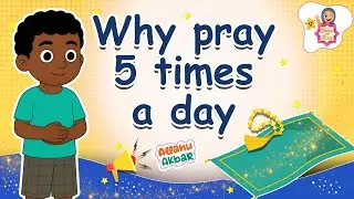 Why Muslims Pray 5 Times a Day | Learn to Pray in Islam | Islamic Cartoon for Kids 2025