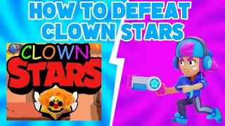 How to Defeat Clown Stars!