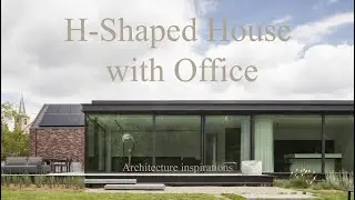 H-Shaped House with Office