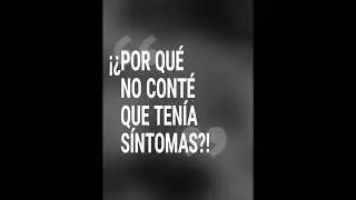 ¡¿Por qué no conté que tenía síntomas?! Tu responsabilidad personal hoy influye en todos/as