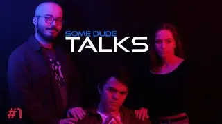 The Complete-Ish History of Some Dude Productions | Some Dude Talks #1