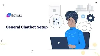 Botsup Tutorials: General Settings