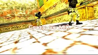 Crazy vs MIX