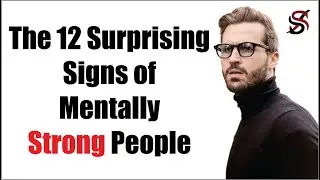 The 12 Surprising Signs of Mentally Strong People