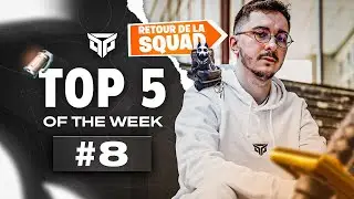 LE RETOUR DE LA SQUAD ? TOP 5 OF THE WEEK #8