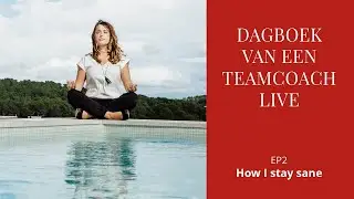 Dagboek van een Teamcoach LIVE EP2: How I stay sane
