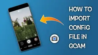 How to Import Config file in Any Gcam || Gcam mein Config file import kaise karen