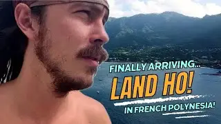 49 Days SOLO at Sea: Finally Arriving In French Polynesia | Ep. 4