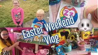 Easter 🐣 weekend Vlog