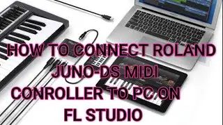 How To Connect Roland-ds To Fl Studio 20