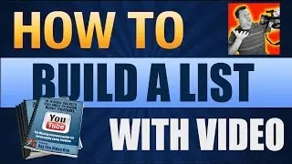 How To Build a List with Videos - A List Building With Video Case Study