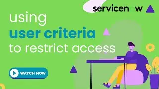 How to Restrict Access Using User Criteria | ServiceNow System Administration Scenarios