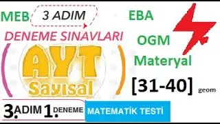 3 Adım Deneme Sınavları | AYT | 3. Adım 1. Deneme | Matematik Testi | AYT.MAT | MEB | 31-40 | EBA