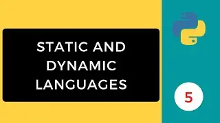 Dynamic and Static Programming Languages | Python Programming Series