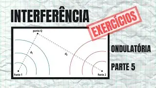 FÍSICA - ONDULATÓRIA - PARTE 5 - EXERCÍCIOS