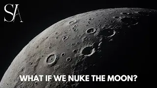What if We Nuke the Moon?