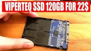 ViperTeq UP 120GB SSD for 22$! 5 reasons why it's so cheap!