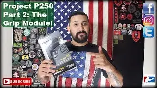 Project P250 Part 2: The Grip Module!