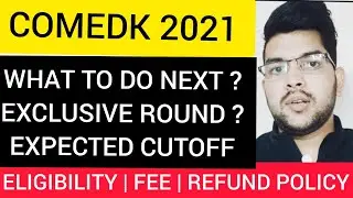 COMEDK Counselling Update 2021 | Exclusive round | Expected Cutoff 