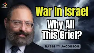 War In Israel: Why Do Jews Suffer So Much? Rabbi YY Jacobson