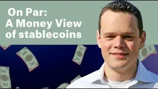 Dan Neilson - On Par: A Money View of stablecoins