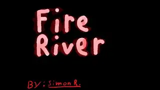 Introduction Fire River