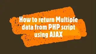 How to return Multiple data from PHP script using AJAX | PHP Lecture 24 | How to do this