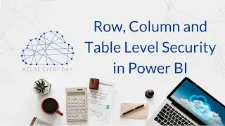 Row, Column and Table Level Security in Power BI