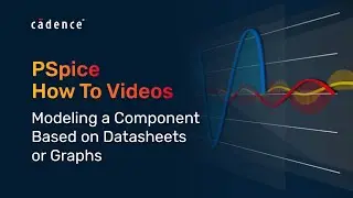 PSpice How To - Modeling a Component Based on Datasheets or Graphs
