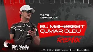 Tacir Məmmədov — Bu Məhəbbət Qumar Oldu (Remix Dj Kamran MM)