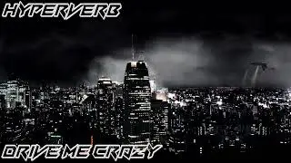 Hyperverb - Drive Me Crazy