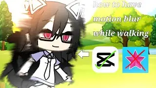 ✨how to do walking blur  in your character in capcut✨//Gachalife//meme//gachalifememe//tutorial ✨//