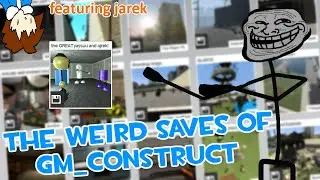 the weird saves of gm_construct