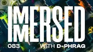 Immersed 083 (8 April 2024)