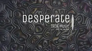 Desperate / RnB / Trap Type Beat