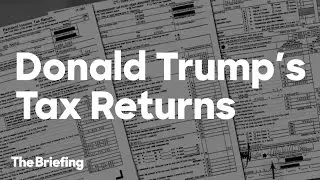 What Donald Trump's tax returns reveal | The Briefing
