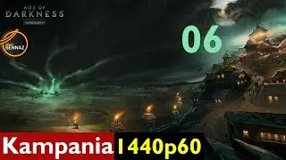Age Of Darkness PL | Kampania I Akt 2 : Zmierzch I #06 - odc.06 | WQHD