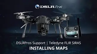 DSLRPros Support | Teledyne FLIR SIRAS - Installing Maps