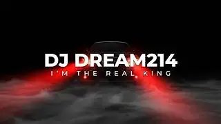DJ Dream214 - I'm The Real King (Official Audio)