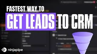 Fastest Way To Get Leads In The CRM With NinjaPipe
