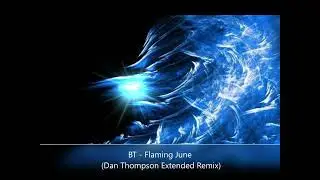 BT - Flaming June (Dan Thompson Extended Remix)